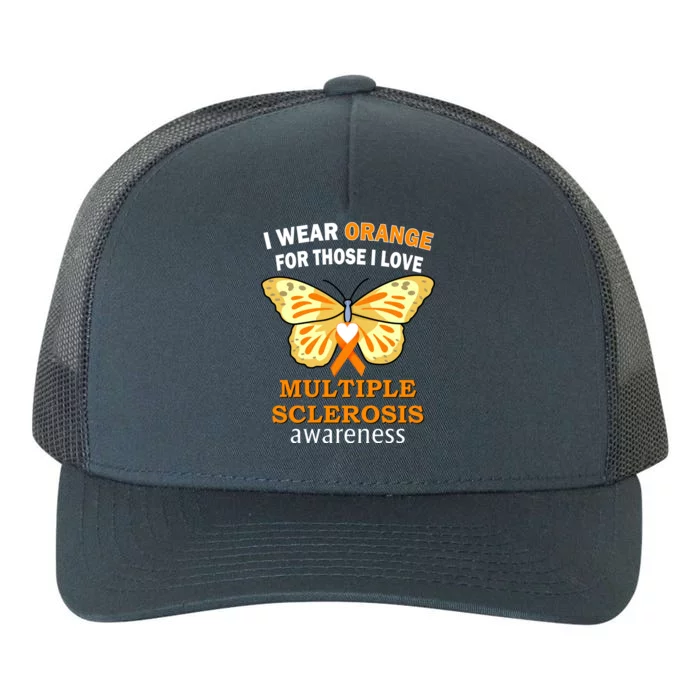 I Wear Orange For Those I Love MS Multiple Sclerosis Yupoong Adult 5-Panel Trucker Hat