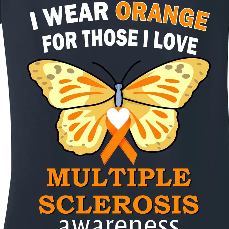 I Wear Orange For Those I Love MS Multiple Sclerosis Women's V-Neck T-Shirt