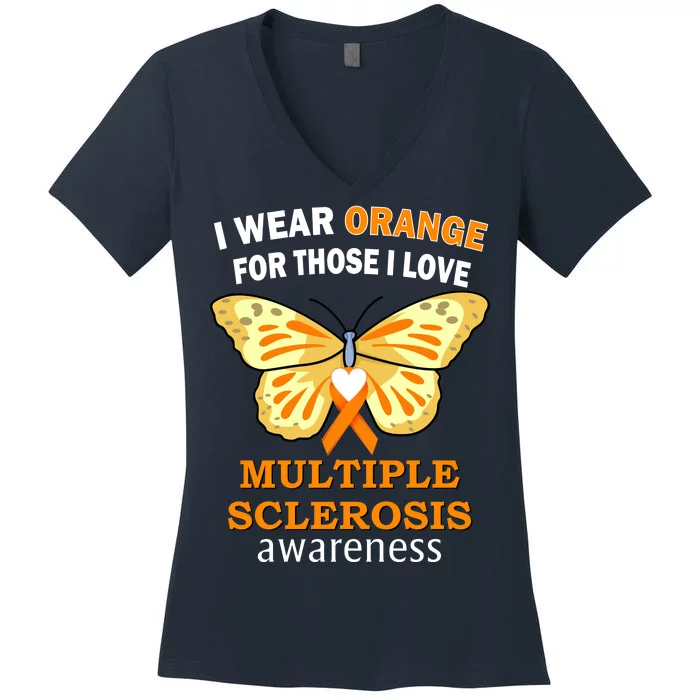 I Wear Orange For Those I Love MS Multiple Sclerosis Women's V-Neck T-Shirt