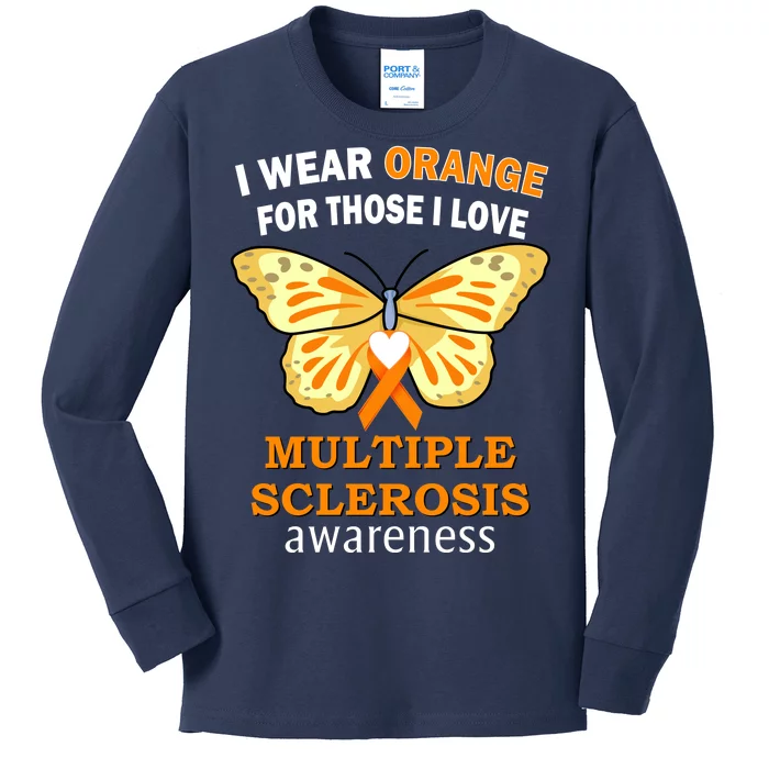 I Wear Orange For Those I Love MS Multiple Sclerosis Kids Long Sleeve Shirt