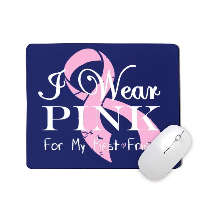 I Wear Pink For My Best Friend Mousepad