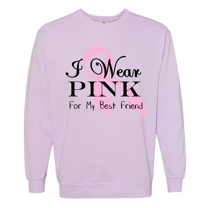 I Wear Pink For My Best Friend Garment-Dyed Sweatshirt