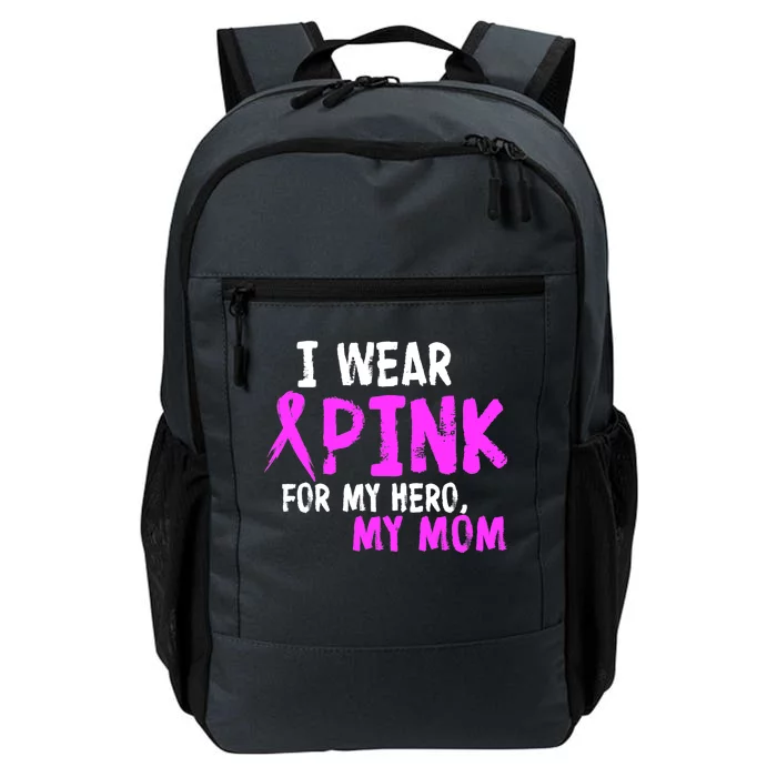 I Wear Pink For My Hero My Mom Daily Commute Backpack