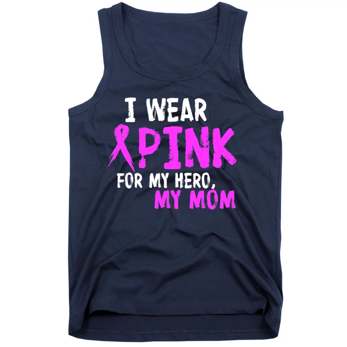 I Wear Pink For My Hero My Mom Tank Top