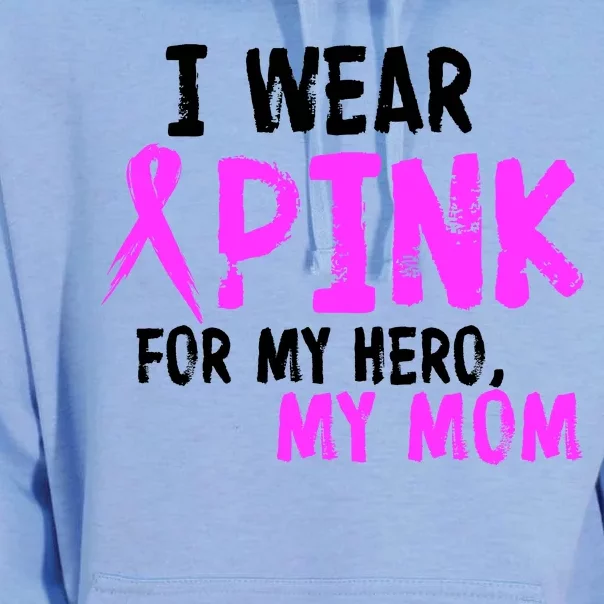 I Wear Pink For My Hero My Mom Unisex Surf Hoodie