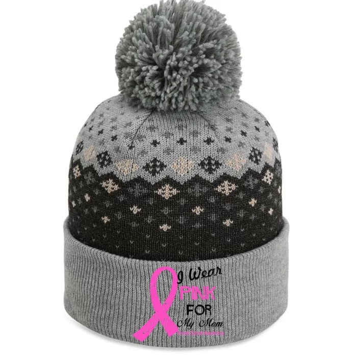 I Wear Pink For My Mom Breast Cancer Awareness The Baniff Cuffed Pom Beanie