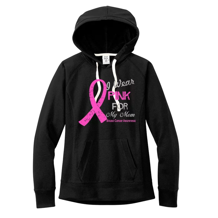 I Wear Pink For My Mom Breast Cancer Awareness Women's Fleece Hoodie