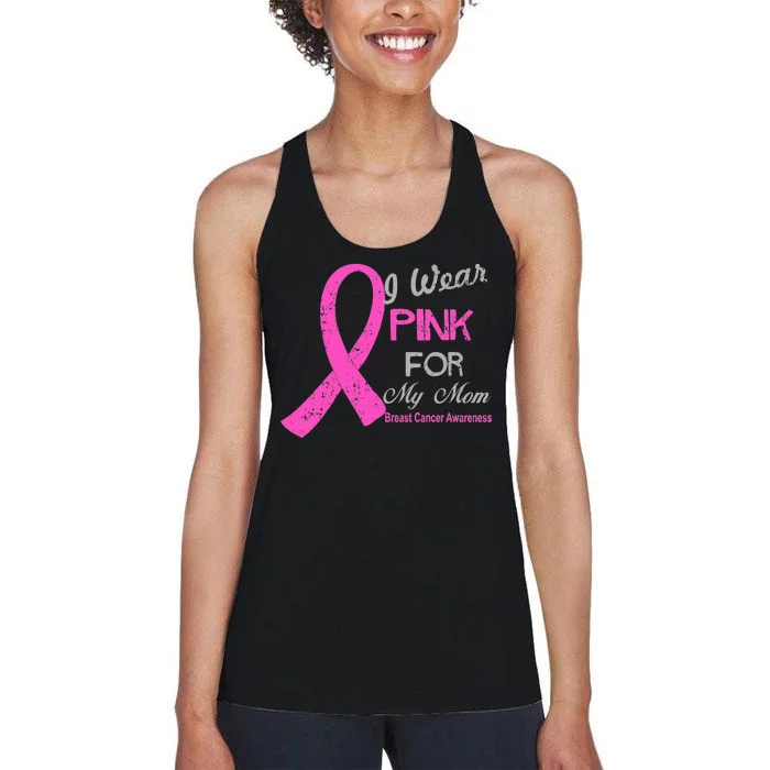 I Wear Pink For My Mom Breast Cancer Awareness Women's Racerback Tank