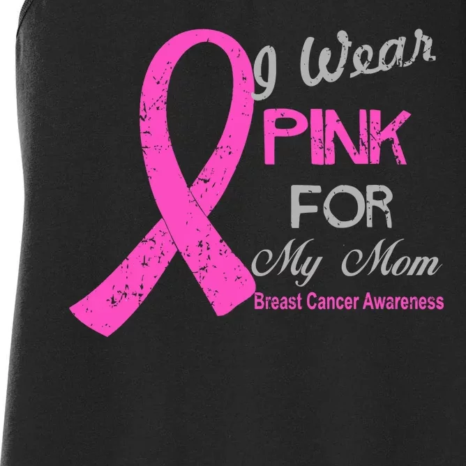 I Wear Pink For My Mom Breast Cancer Awareness Women's Racerback Tank