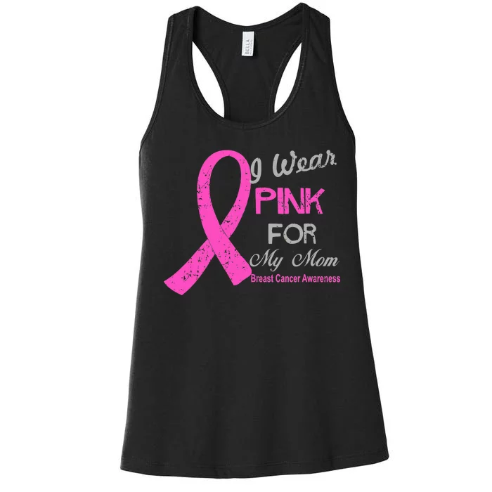 I Wear Pink For My Mom Breast Cancer Awareness Women's Racerback Tank