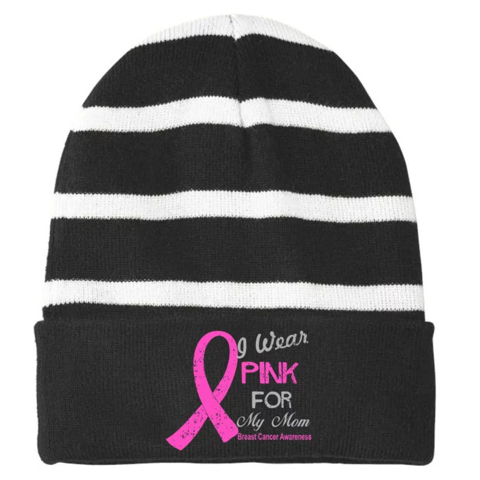 I Wear Pink For My Mom Breast Cancer Awareness Striped Beanie with Solid Band