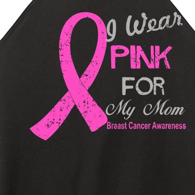 I Wear Pink For My Mom Breast Cancer Awareness Women’s Perfect Tri Rocker Tank