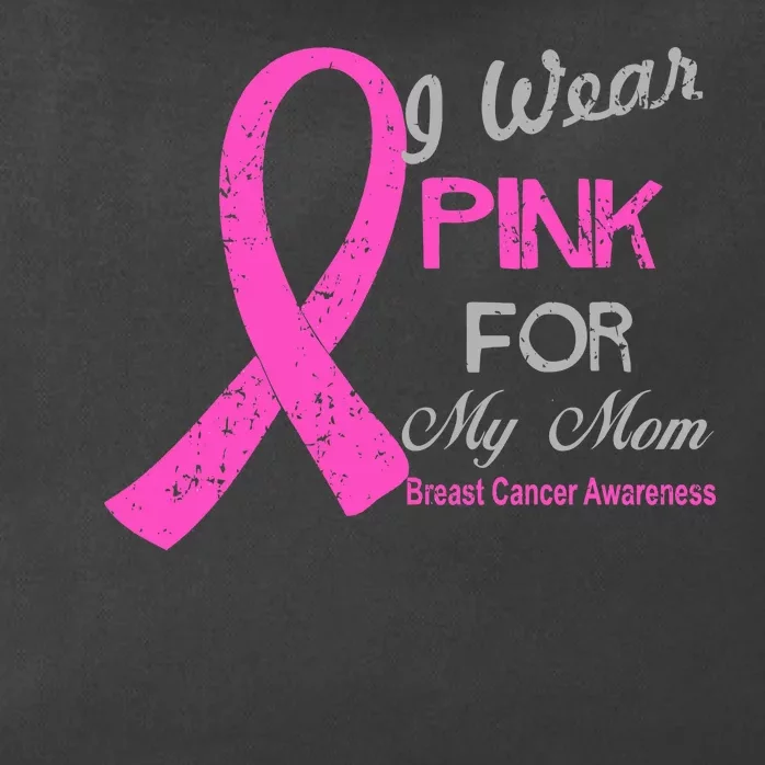 I Wear Pink For My Mom Breast Cancer Awareness Zip Tote Bag