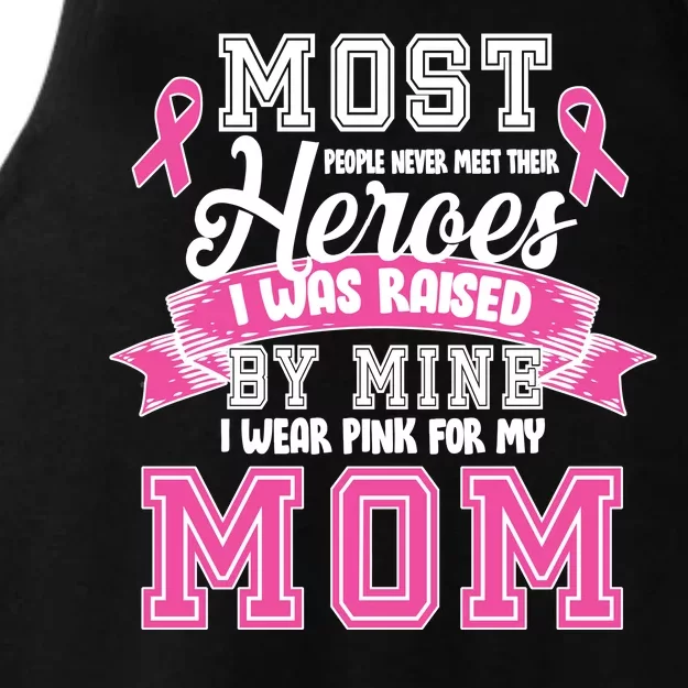 I Wear Pink For My Mom My Hero-Breast Cancer Awareness Ladies Tri-Blend Wicking Tank