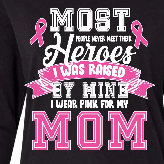 I Wear Pink For My Mom My Hero-Breast Cancer Awareness Womens Cotton Relaxed Long Sleeve T-Shirt