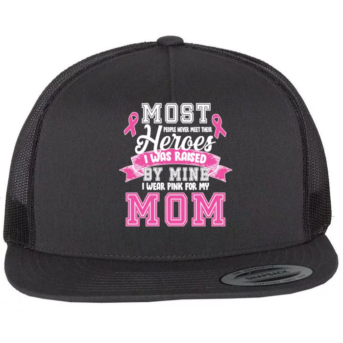 I Wear Pink For My Mom My Hero-Breast Cancer Awareness Flat Bill Trucker Hat