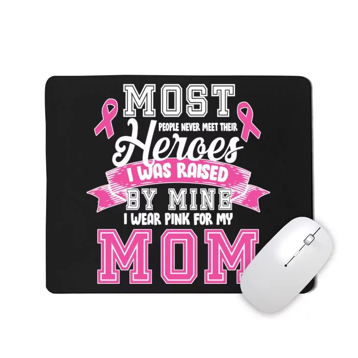 I Wear Pink For My Mom My Hero-Breast Cancer Awareness Mousepad