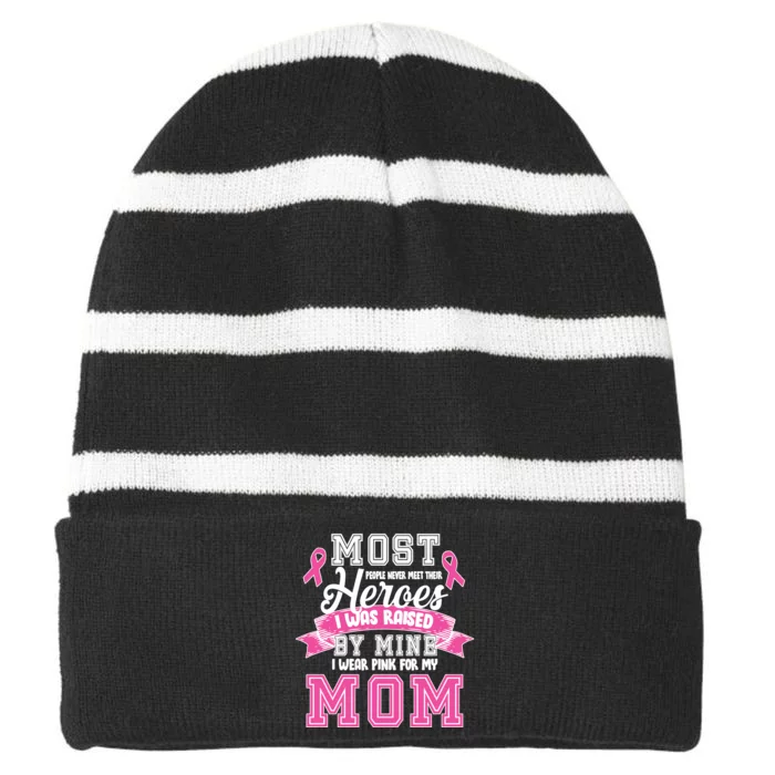 I Wear Pink For My Mom My Hero-Breast Cancer Awareness Striped Beanie with Solid Band