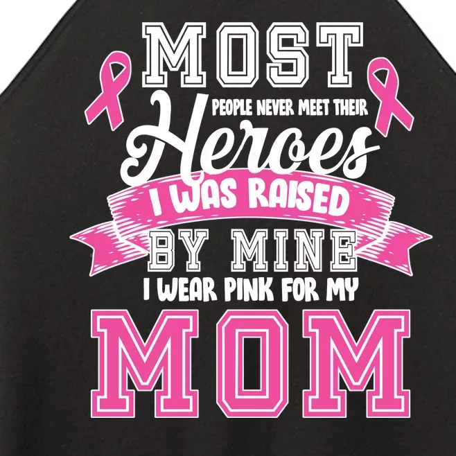 I Wear Pink For My Mom My Hero-Breast Cancer Awareness Women’s Perfect Tri Rocker Tank