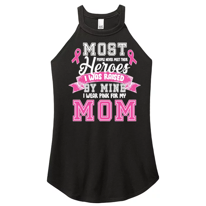 I Wear Pink For My Mom My Hero-Breast Cancer Awareness Women’s Perfect Tri Rocker Tank