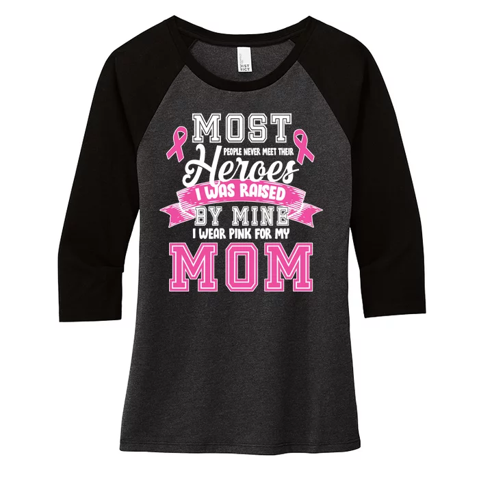 I Wear Pink For My Mom My Hero-Breast Cancer Awareness Women's Tri-Blend 3/4-Sleeve Raglan Shirt