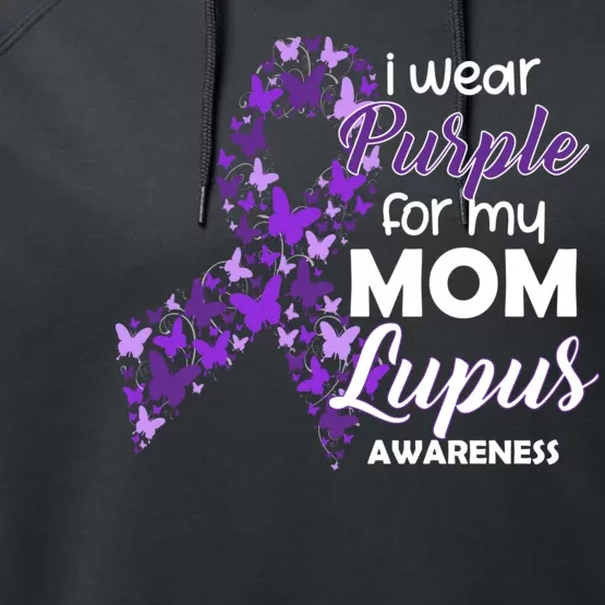 I Wear Purple For My Mom Lupus Awareness Performance Fleece Hoodie