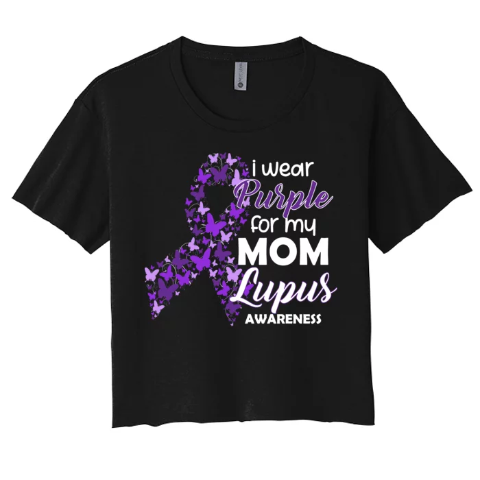 I Wear Purple For My Mom Lupus Awareness Women's Crop Top Tee