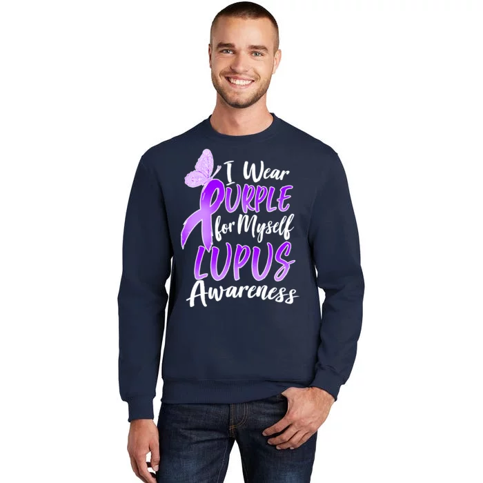 I Wear Purple For Myself Lupus Awareness Tall Sweatshirt