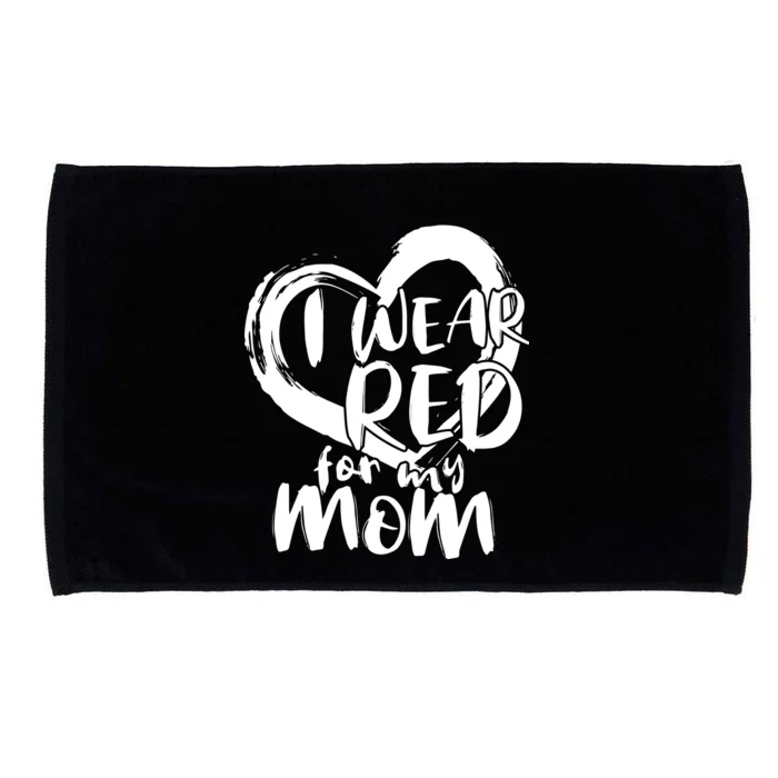 I Wear Red For My Mom Heart disease Awareness Microfiber Hand Towel