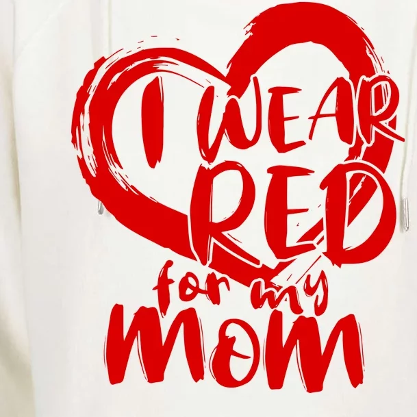 I Wear Red For My Mom Heart disease Awareness Womens Funnel Neck Pullover Hood