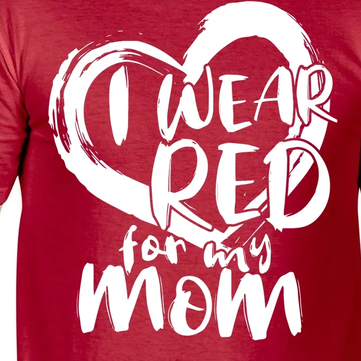 I Wear Red For My Mom Heart disease Awareness Comfort Colors T-Shirt