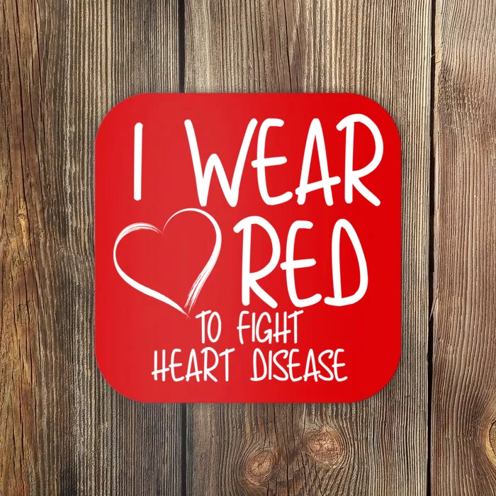 I Wear Red To Fight Heart Disease Coaster