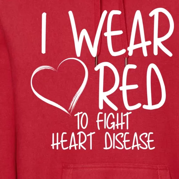 I Wear Red To Fight Heart Disease Premium Hoodie