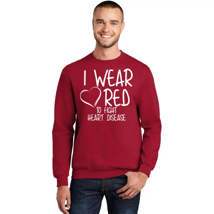 I Wear Red To Fight Heart Disease Tall Sweatshirt