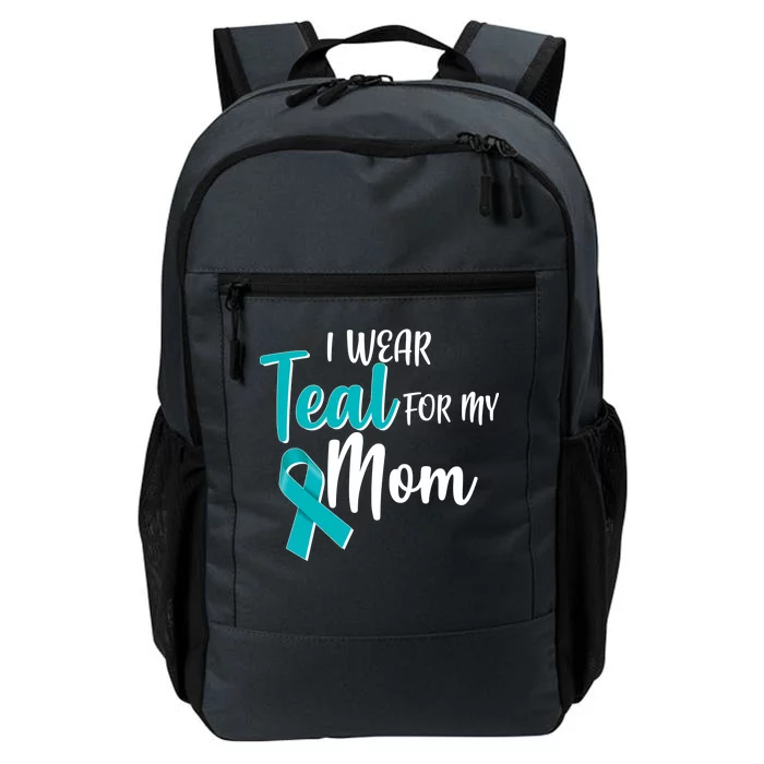 I Wear Teal For My Mom Ovarian Cancer Awareness Daily Commute Backpack