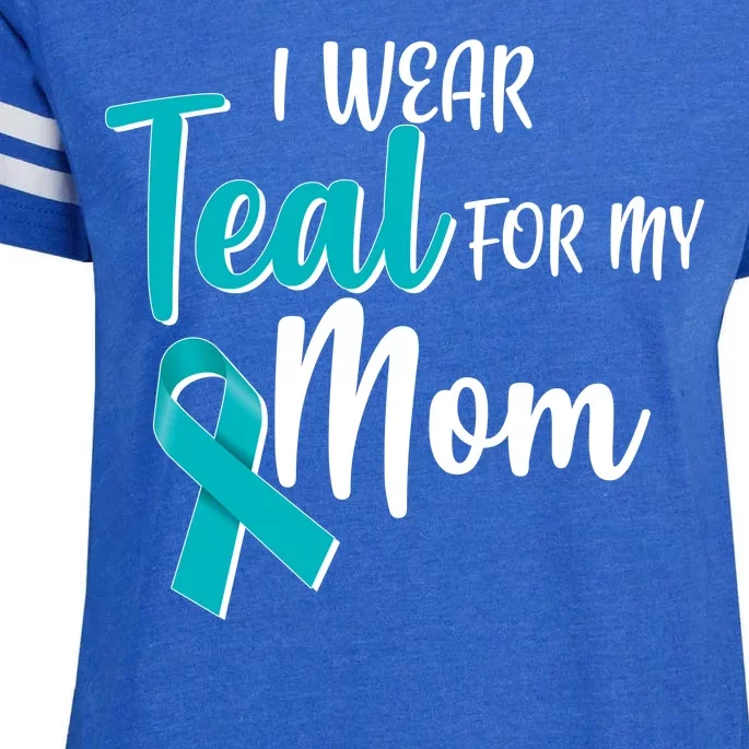 I Wear Teal For My Mom Ovarian Cancer Awareness Enza Ladies Jersey Football T-Shirt