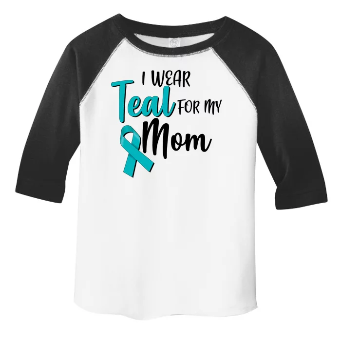 I Wear Teal For My Mom Ovarian Cancer Awareness Toddler Fine Jersey T-Shirt