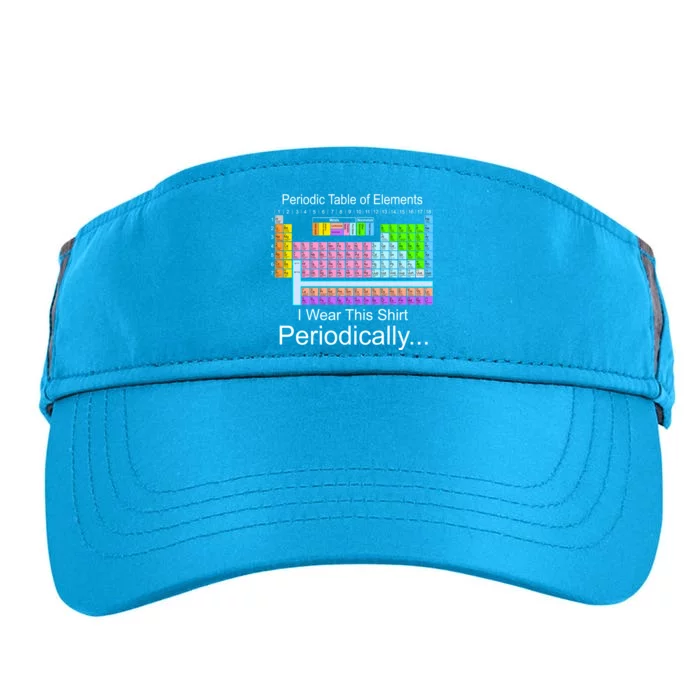 I Wear this Shirt Periodically Periodic Table of Elements Adult Drive Performance Visor