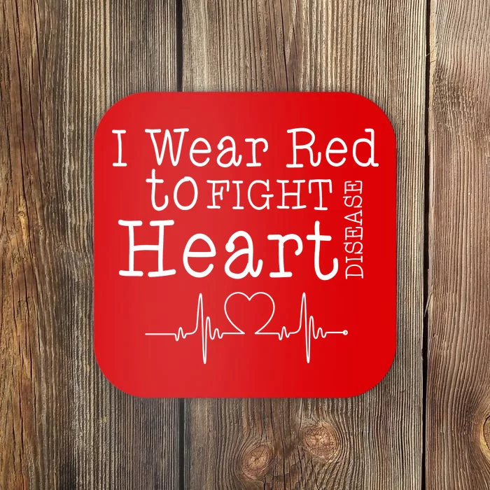 I Wear To Fight Heart Disease Coaster