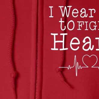 I Wear To Fight Heart Disease Full Zip Hoodie