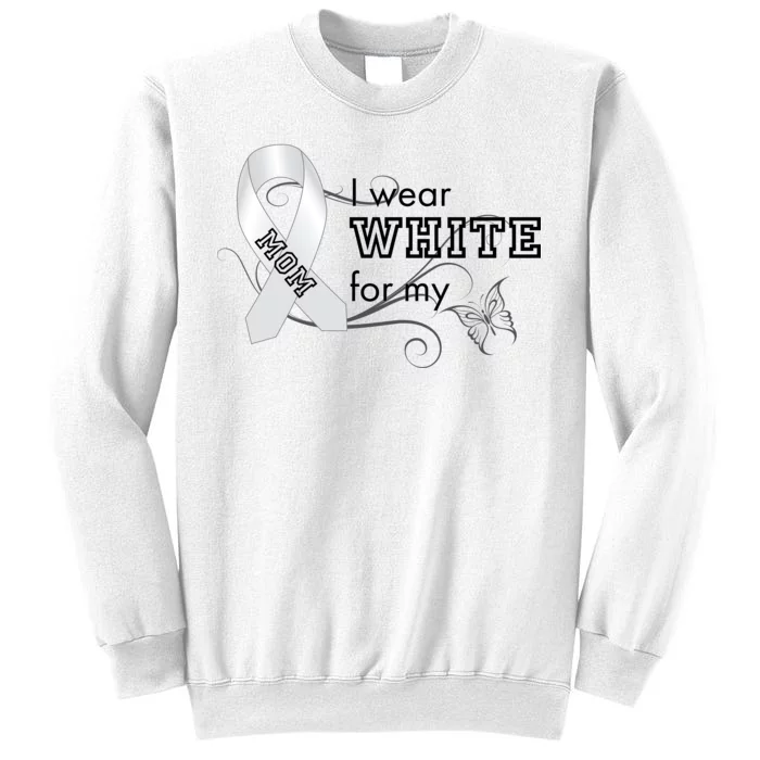 I Wear White For My Mom Lung Cancer Awareness Sweatshirt