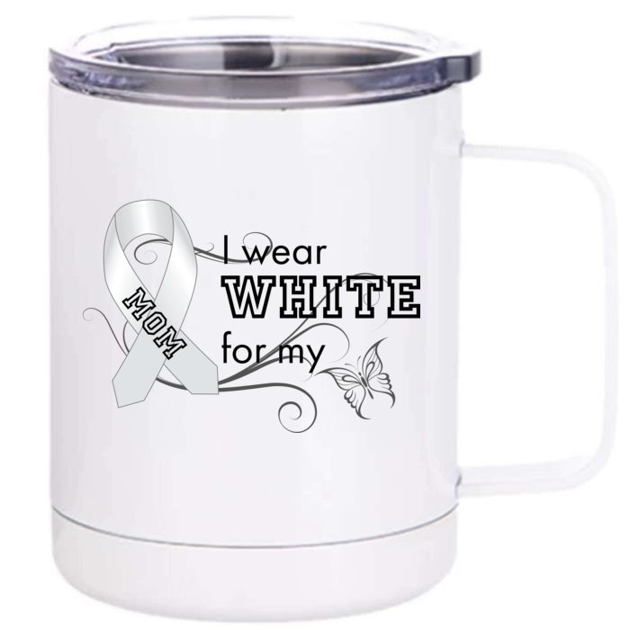 I Wear White For My Mom Lung Cancer Awareness Front & Back 12oz Stainless Steel Tumbler Cup