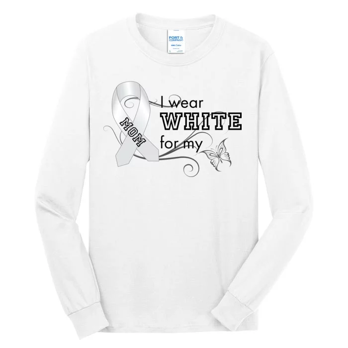 I Wear White For My Mom Lung Cancer Awareness Tall Long Sleeve T-Shirt