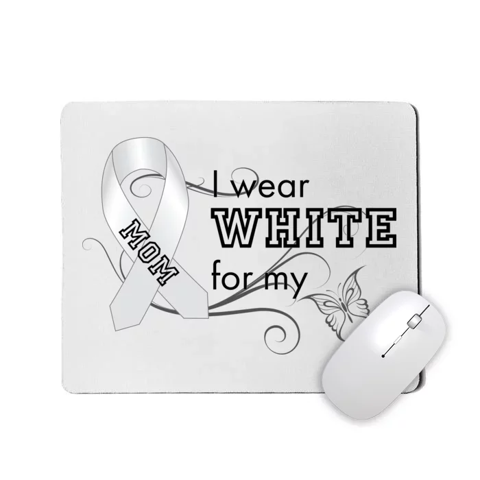 I Wear White For My Mom Lung Cancer Awareness Mousepad