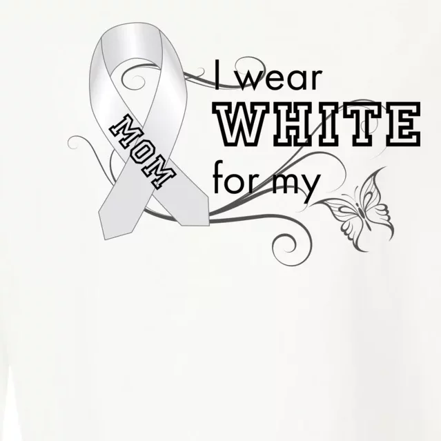 I Wear White For My Mom Lung Cancer Awareness Cropped Pullover Crew