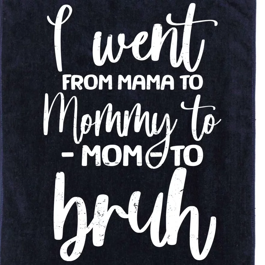 I Went From Mama To Bruh Funny Mother's Day Platinum Collection Golf Towel