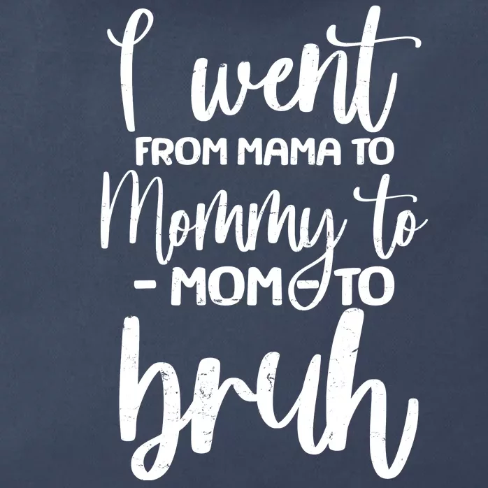 I Went From Mama To Bruh Funny Mother's Day Zip Tote Bag