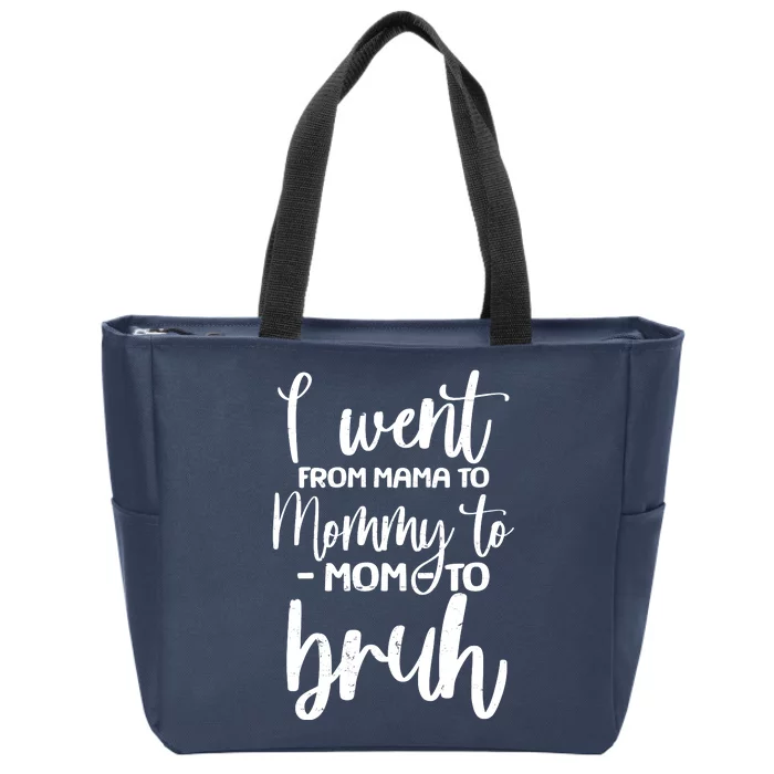 I Went From Mama To Bruh Funny Mother's Day Zip Tote Bag