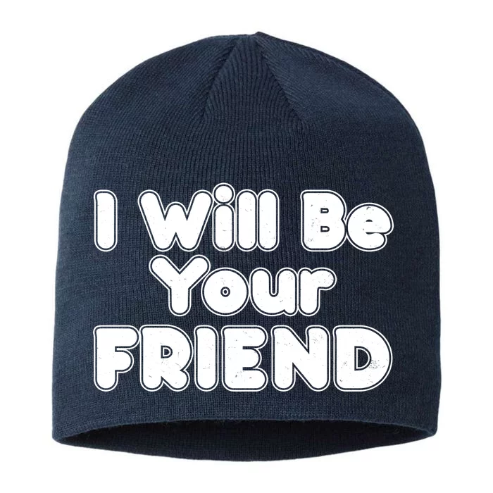 I Will Be Your Friend 8 1/2in Sustainable Knit Beanie