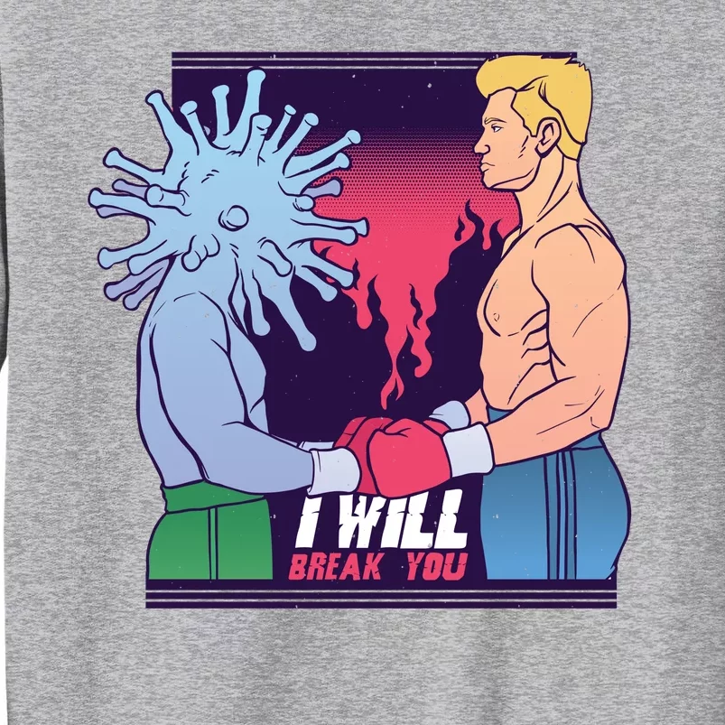 I Will Break You Boxing Virus Tall Sweatshirt